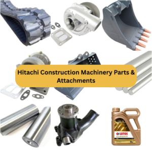 Hitachi Construction Machinery Parts & Attachments